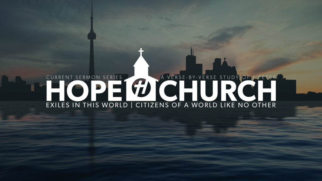 HOPE CHURCH: Exiles in this world | Citizens of a world like no other