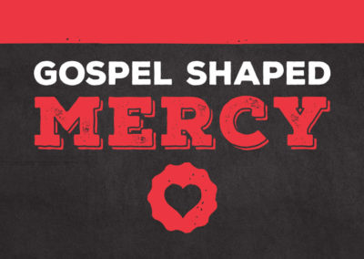 GOSPEL SHAPED MERCY