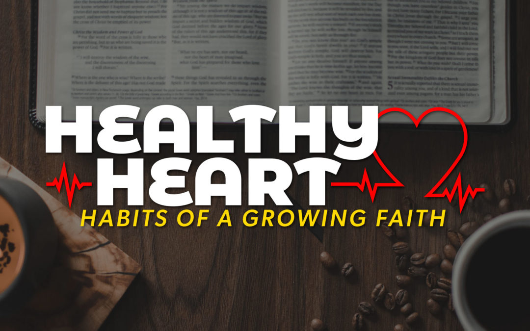 HEALTHY HEART: Habits of a Growing Faith