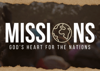 Missions – God’s Heart For The Nations