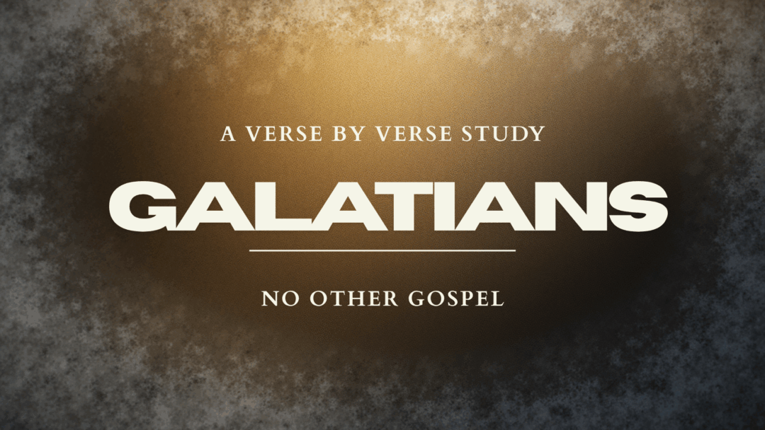 Galatians – No Other Gospel