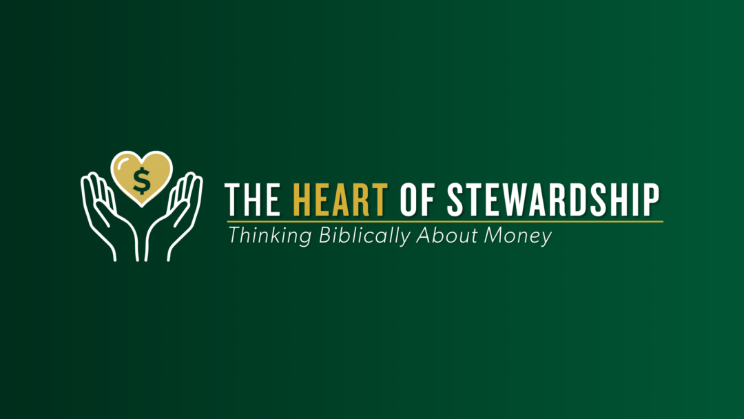 The Heart of Financial Stewardship